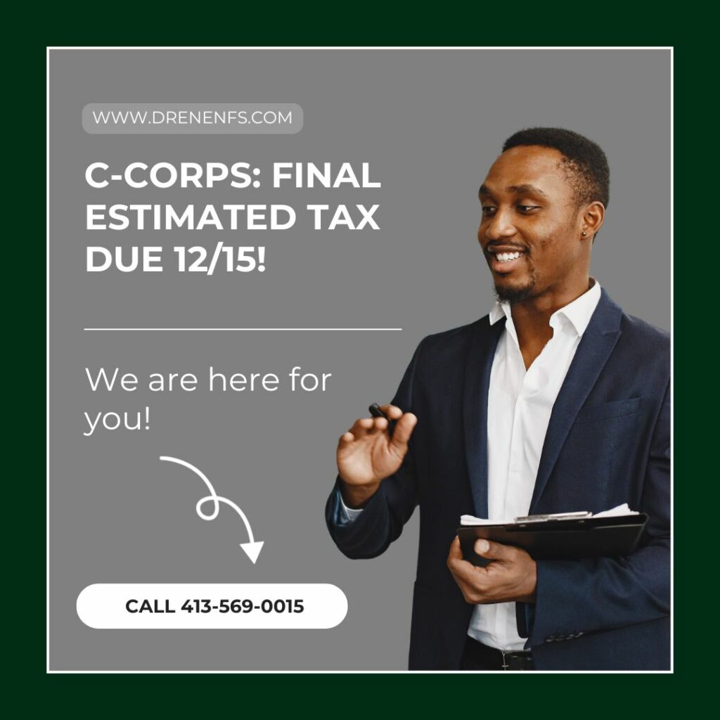 C-Corps: Final Estimated Tax Due 12/15!