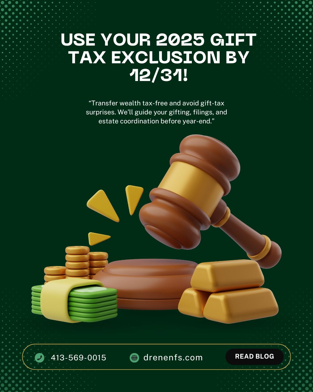 USE YOUR 2025 GIFT TAX EXCLUSION BY 12/31!